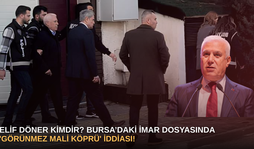 Elif Döner Kimdir? Bursa’daki İmar Dosyasında 'Görünmez Mali Köprü' İddiası!