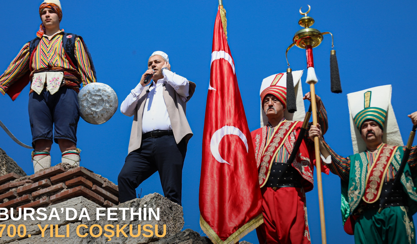 Bursa’da fethin 700. yılı coşkusu