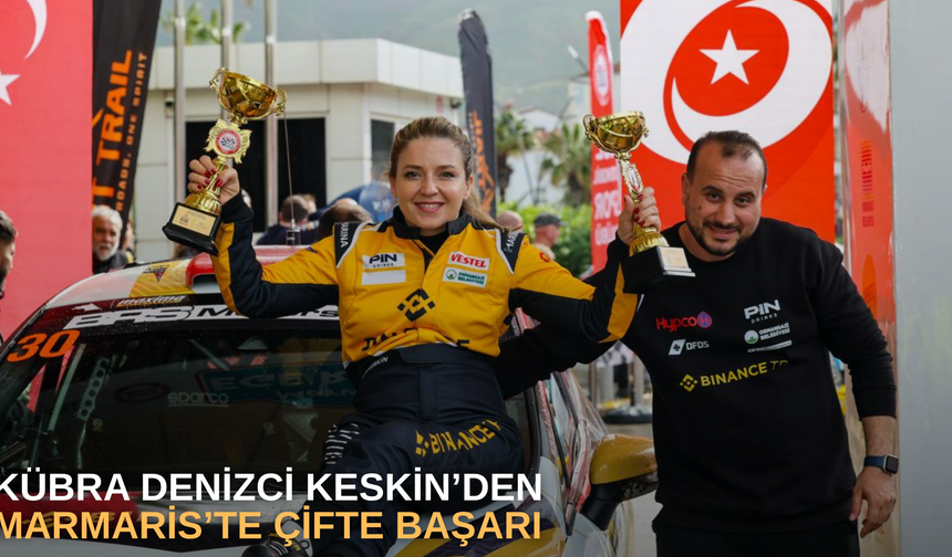 Kübra Denizci Keskin’den Marmaris’te çifte başarı
