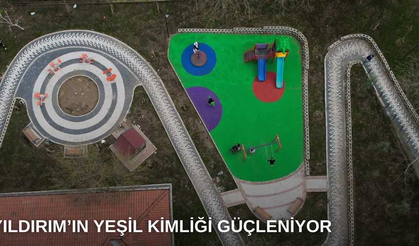 Yıldırım’ın yeşil kimliği güçleniyor