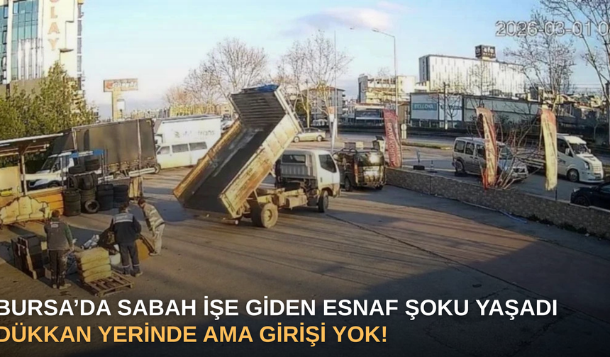 Bursa’da sabah işe giden esnaf şoku yaşadı: Dükkan yerinde ama girişi yok!
