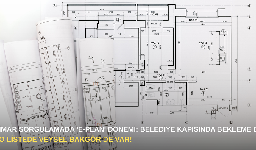 İmar sorgulamada 'E-Plan' dönemi: Belediye kapısında bekleme devri bitti!