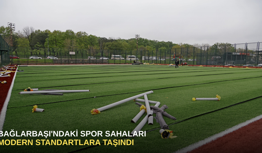 Bağlarbaşı'ndaki spor sahaları modern standartlara taşındı