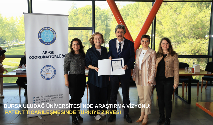 Bursa Uludağ Üniversitesi'nde araştırma vizyonu: Patent ticarileşmesinde Türkiye zirvesi