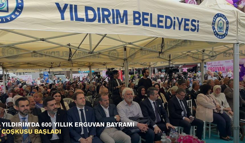 Yıldırım'da 600 yıllık Erguvan Bayramı coşkusu başladı