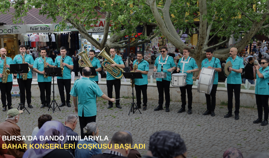 Bursa'da bando tınılarıyla bahar konserleri coşkusu başladı
