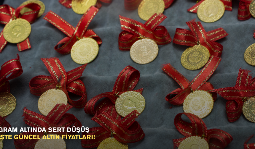 Gram altında sert düşüş: İşte güncel altın fiyatları!