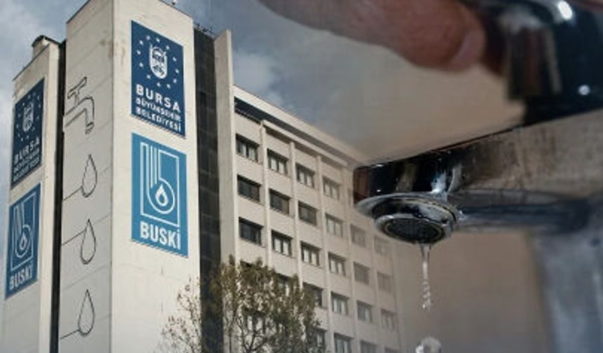 BUSKİ'den duyuruldu: Bursa'da sular kesilecek