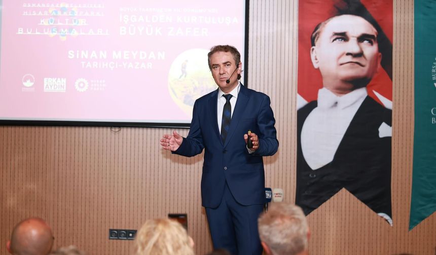 Osmangazi'de tarihçi Sinan Meydan Milli Mücadele'yi anlattı