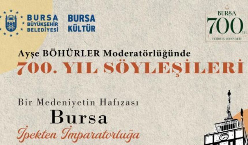 Bursa’nın Osmanlı’ya uzanan hikâyesi bu söyleşide anlatılacak